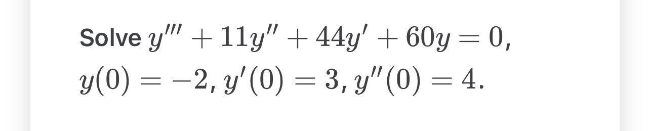 \fSolve y" +y" - 4y' - 4y = est by the
