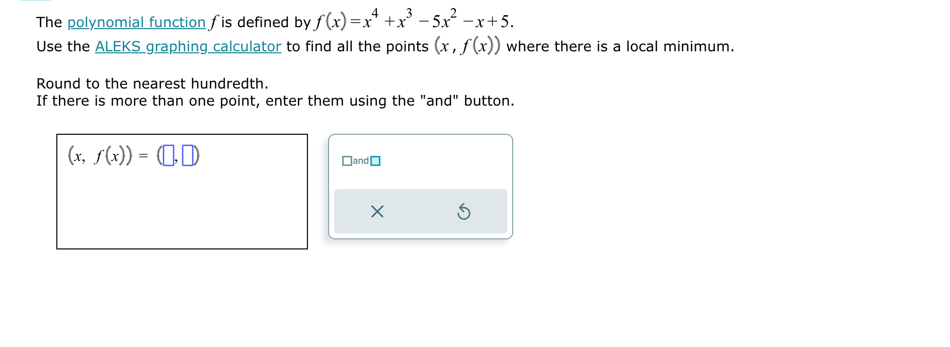  The polynomial function f is defined by f (x) =x* +x'