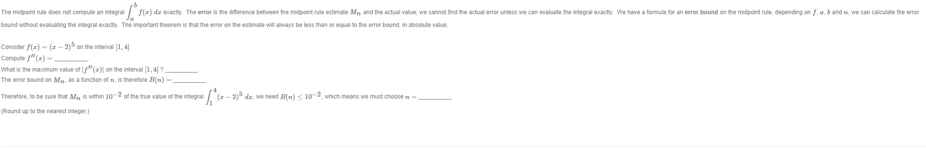 question 1 The midpoint rule does not compute an integral / f()