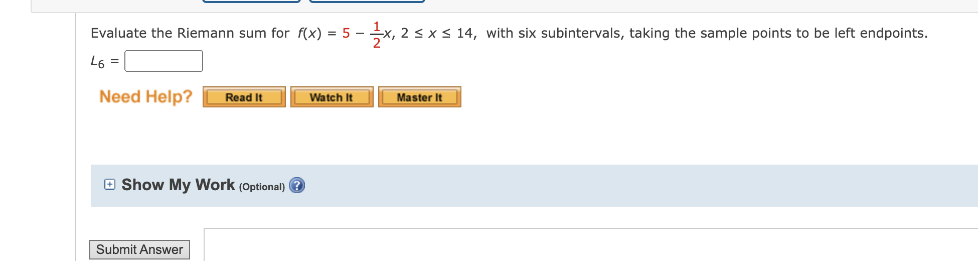 Read It Watch It Show My Work (Optional) ?Evaluate the integral by