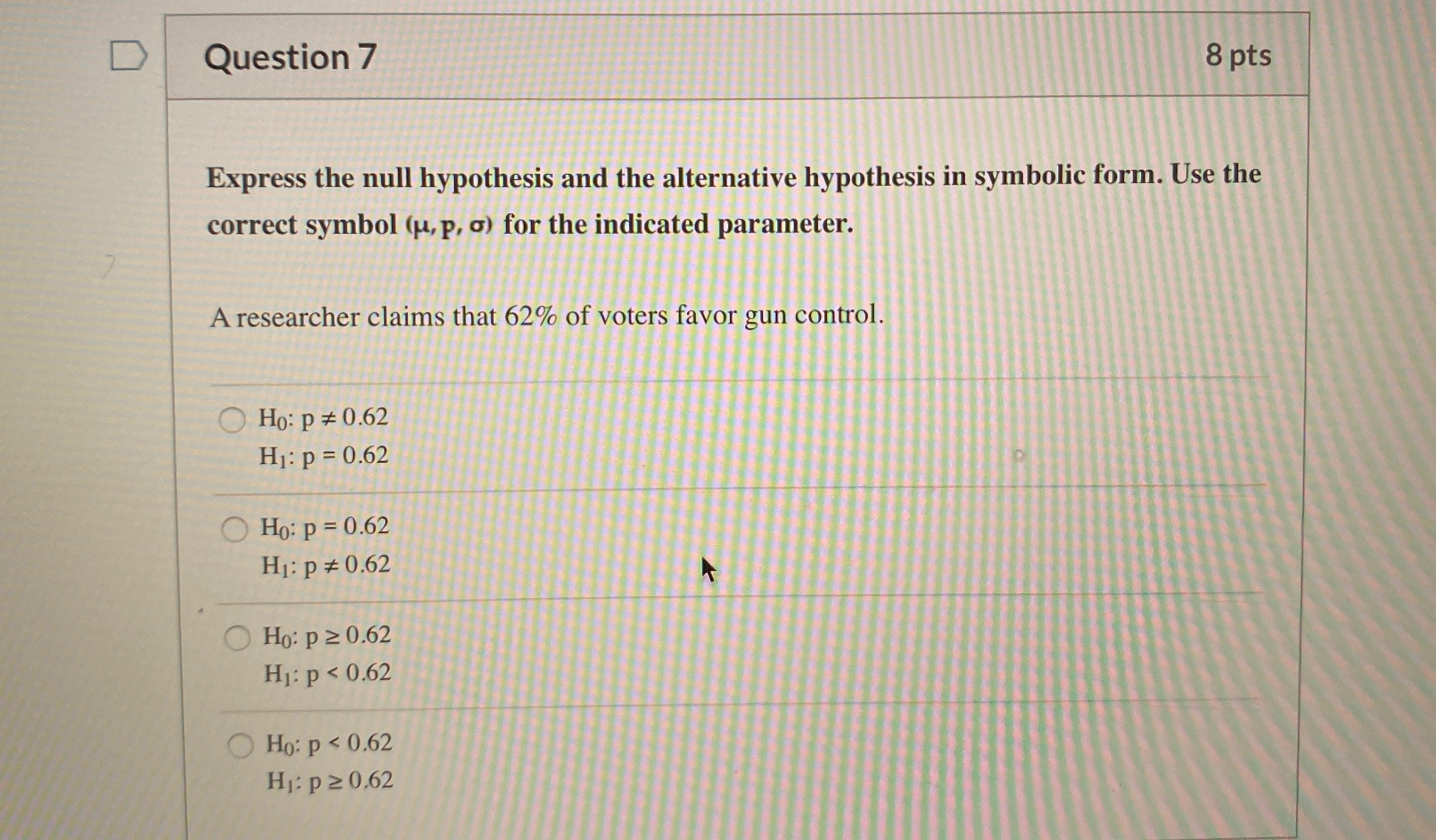 Question 7 D Question 7 8 pts Express the null hypothesis and
