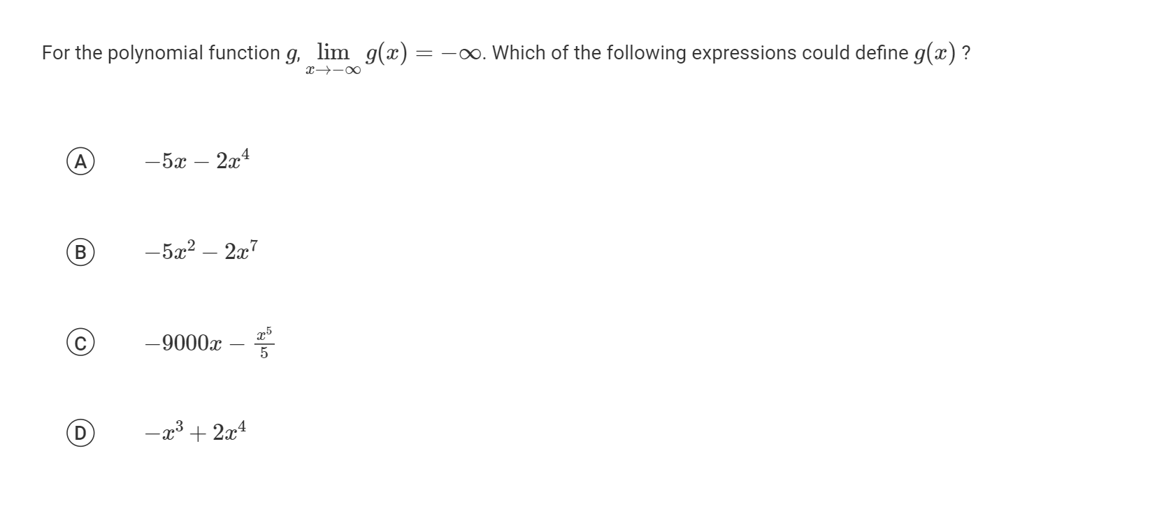  a - -00 For the polynomial function g, lim g(a) =