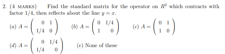  '2. (4 MARKS) Find the standard matrix for the operator on