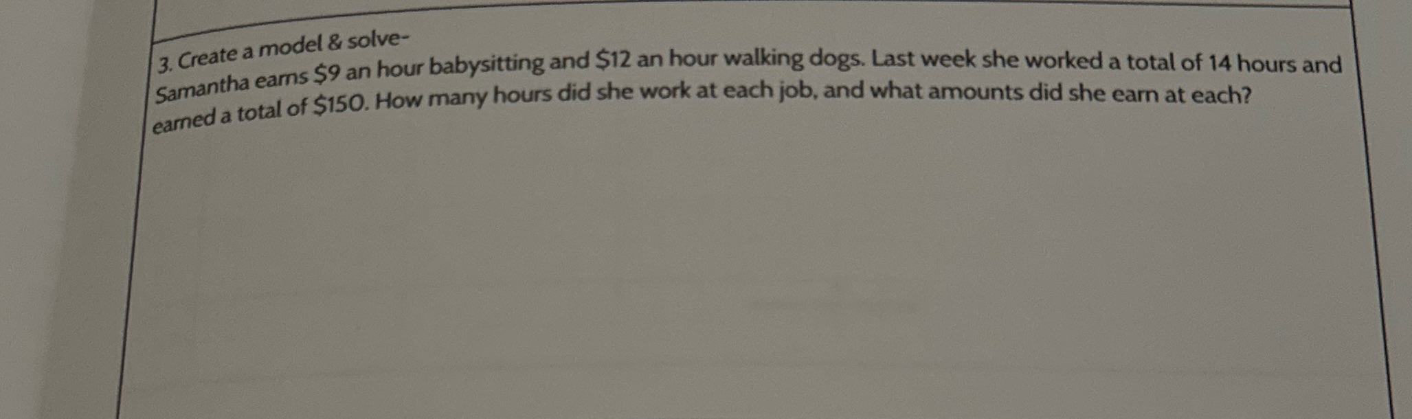  3. Create a model & solve- Samantha earns $9 an hour
