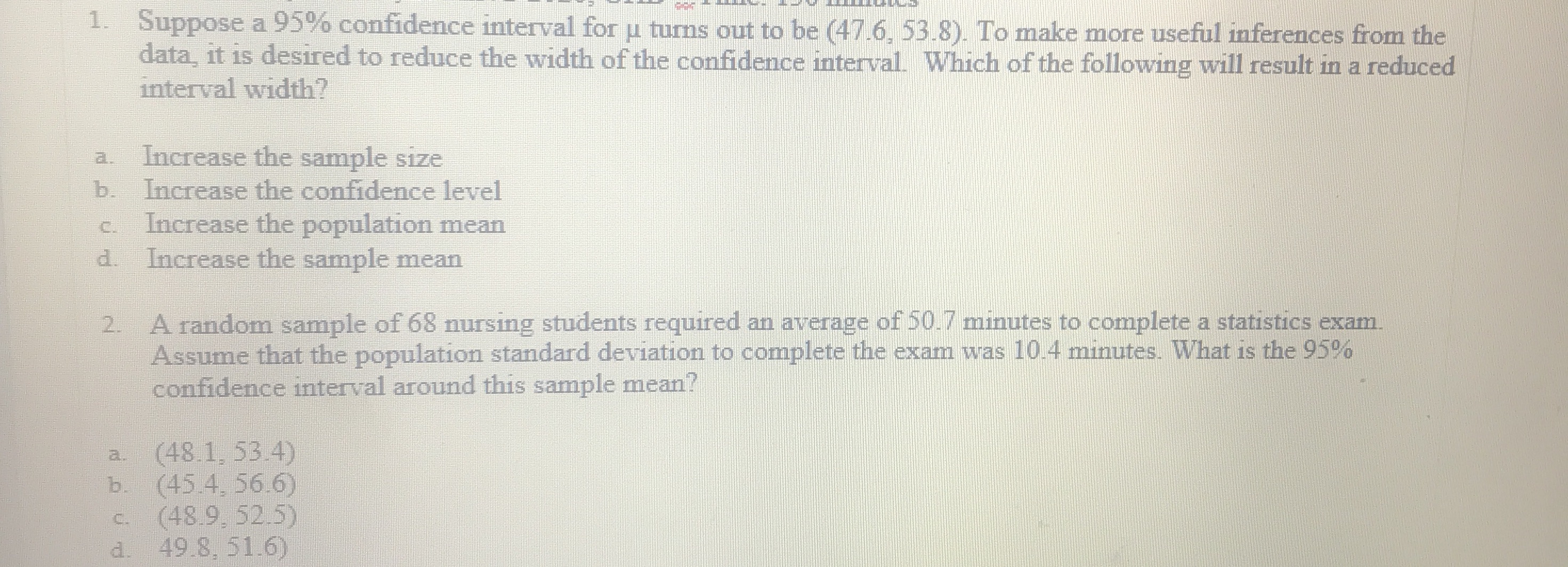 Please help 1. Suppose a 95% confidence interval for u turns out