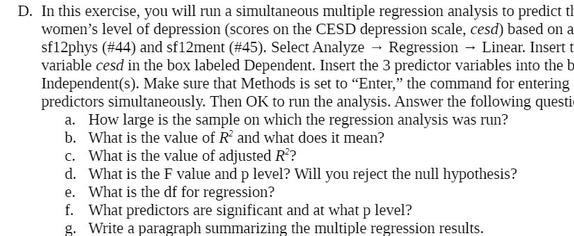  D. In this exercise, you will run a simultaneous multiple regression