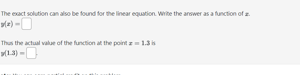  The exact solution can also be found for the linear equation.