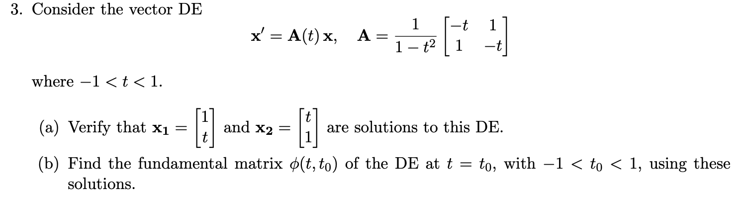  3. Consider the vector DE x' = A(t) x, A =