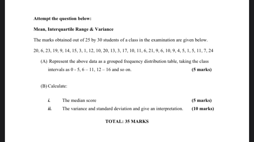 Attempt the question below: Mean, Interquartile Range & Variance The marks