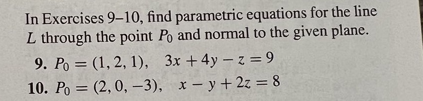 Only 10 please! In Exercises 9-10, find parametric equations for the line