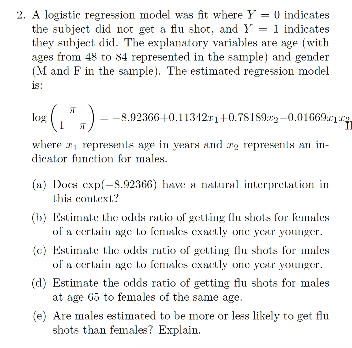 please answer this question and explain 2. A logistic regression model was