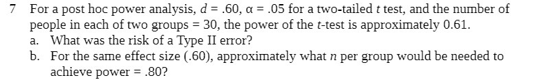  F For a post hoc power analysis, d = .613, a