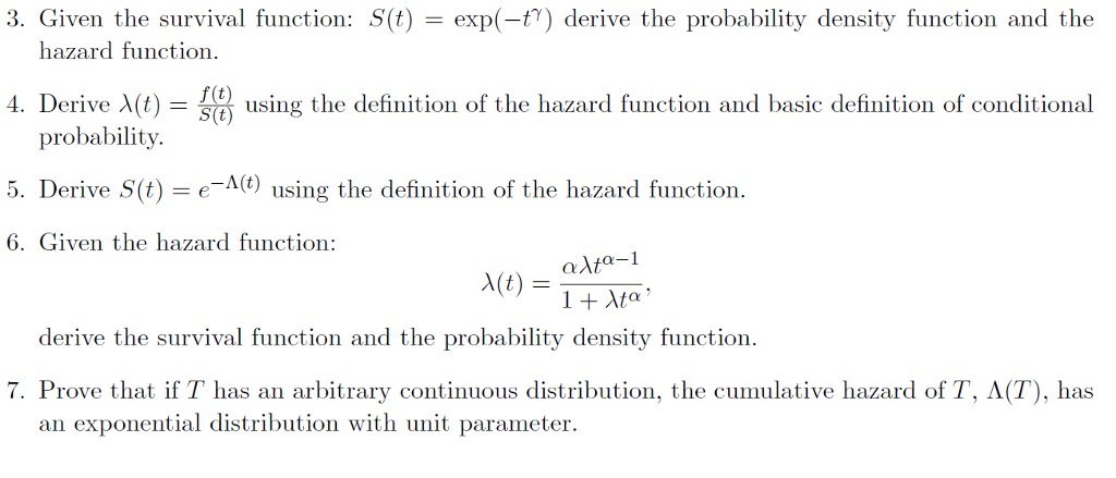 Find its fectors 3. Given the survival function: S(t) = exp(-t?) derive