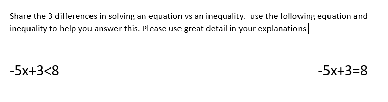 Share the 3 differences in solving an equation vs an ineguality.