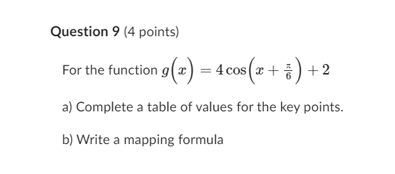 Question 9 (4 points) For the function g (x = 4