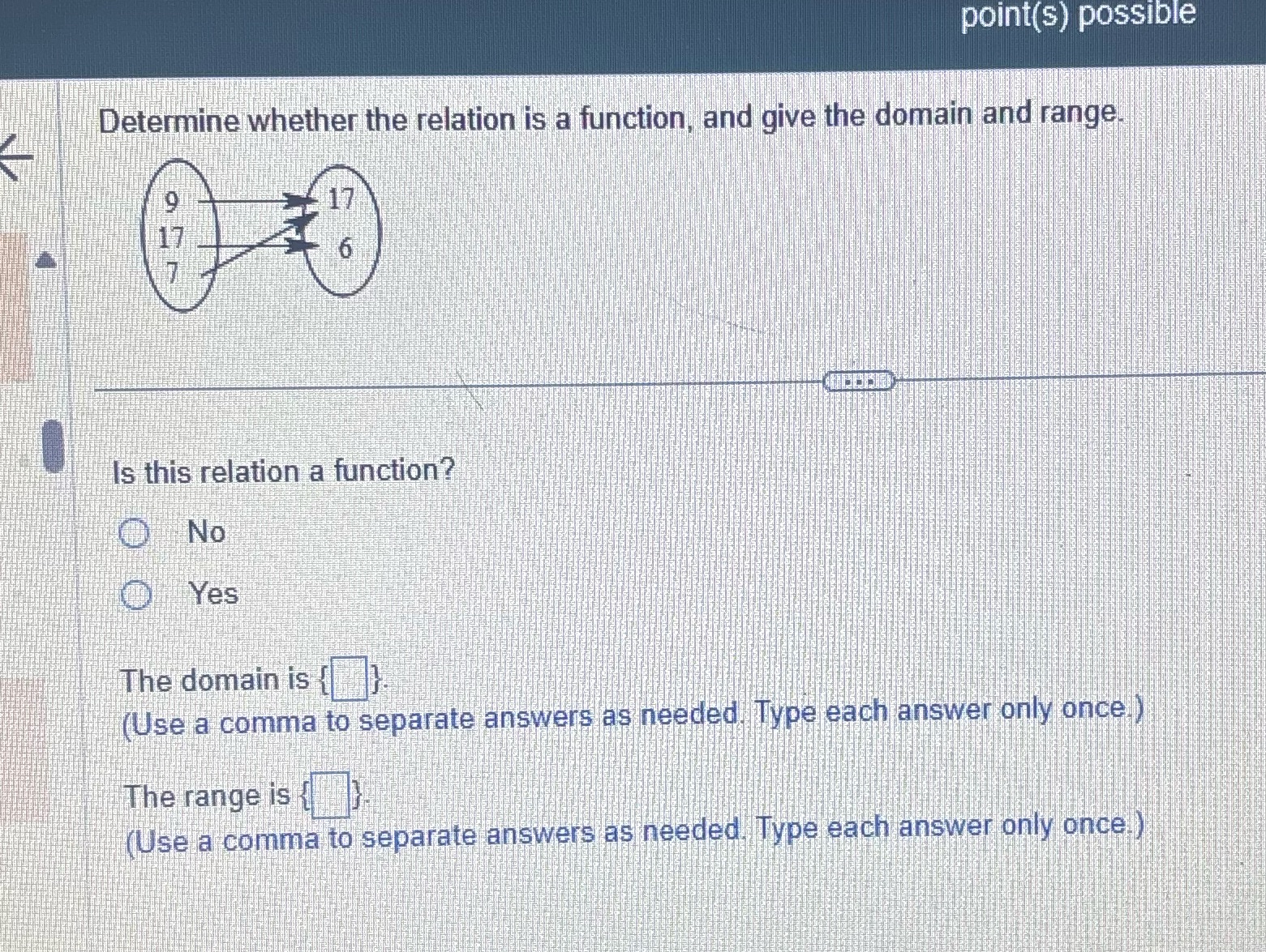  point(s) possible Determine whether the relation is a function, and give
