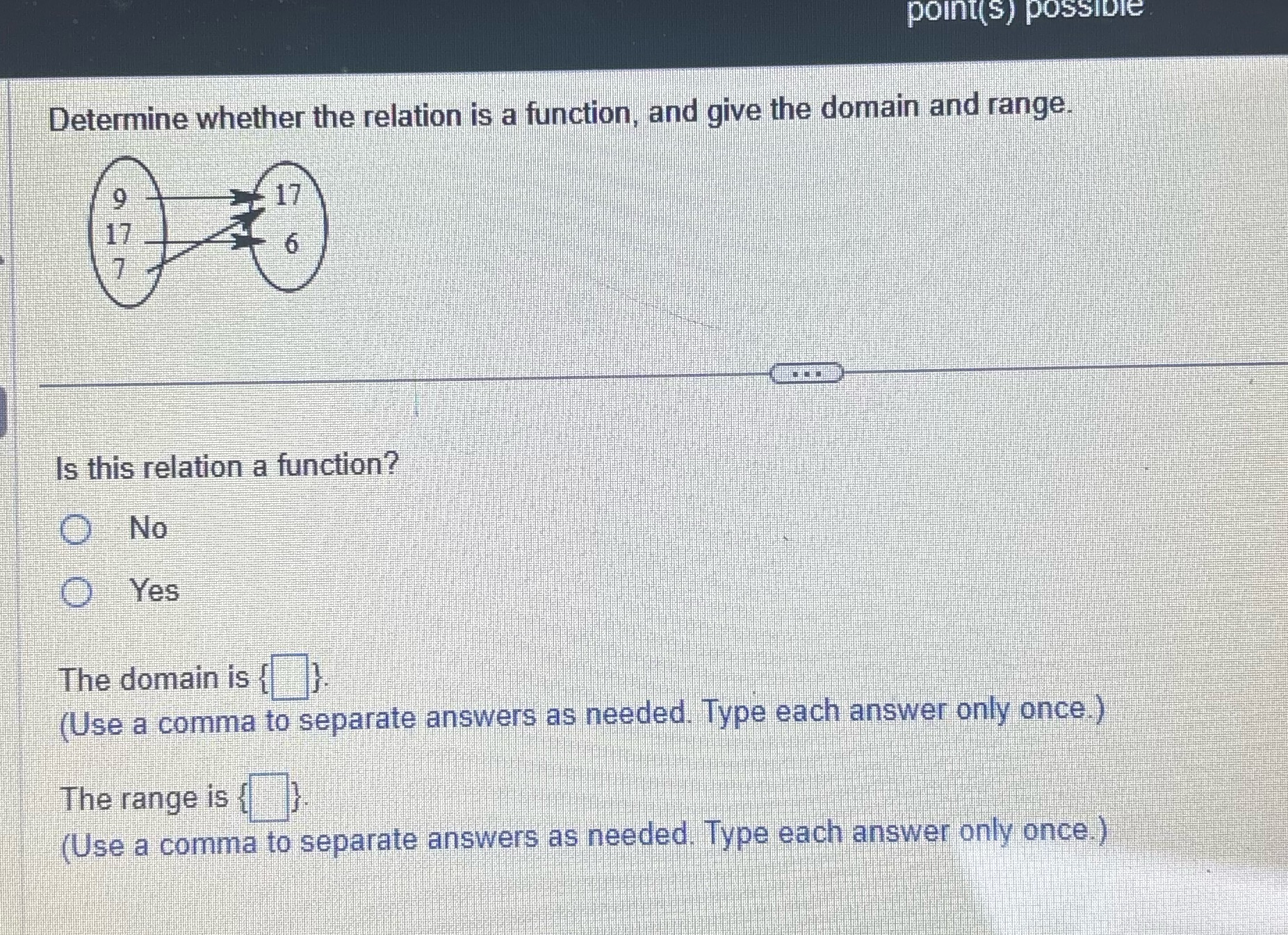  point(s ) possible Determine whether the relation is a function, and