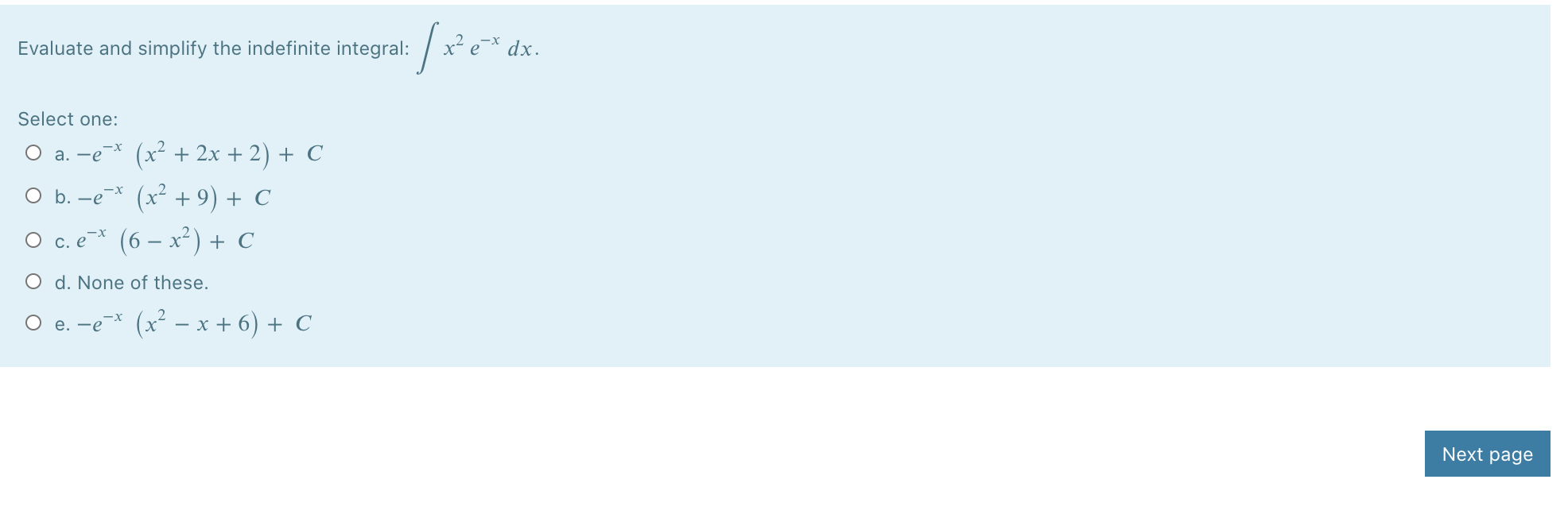 question 4 help Evaluate and simplify the indefinite integral: / x2 e-*