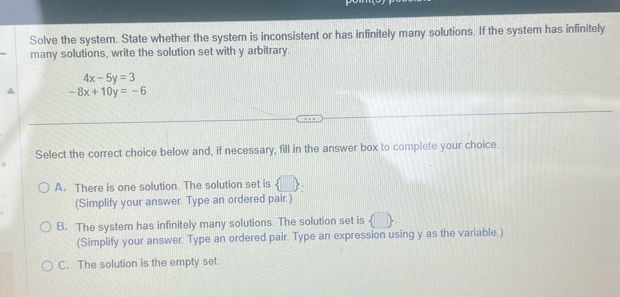  Solve the system. State whether the system is inconsistent or has