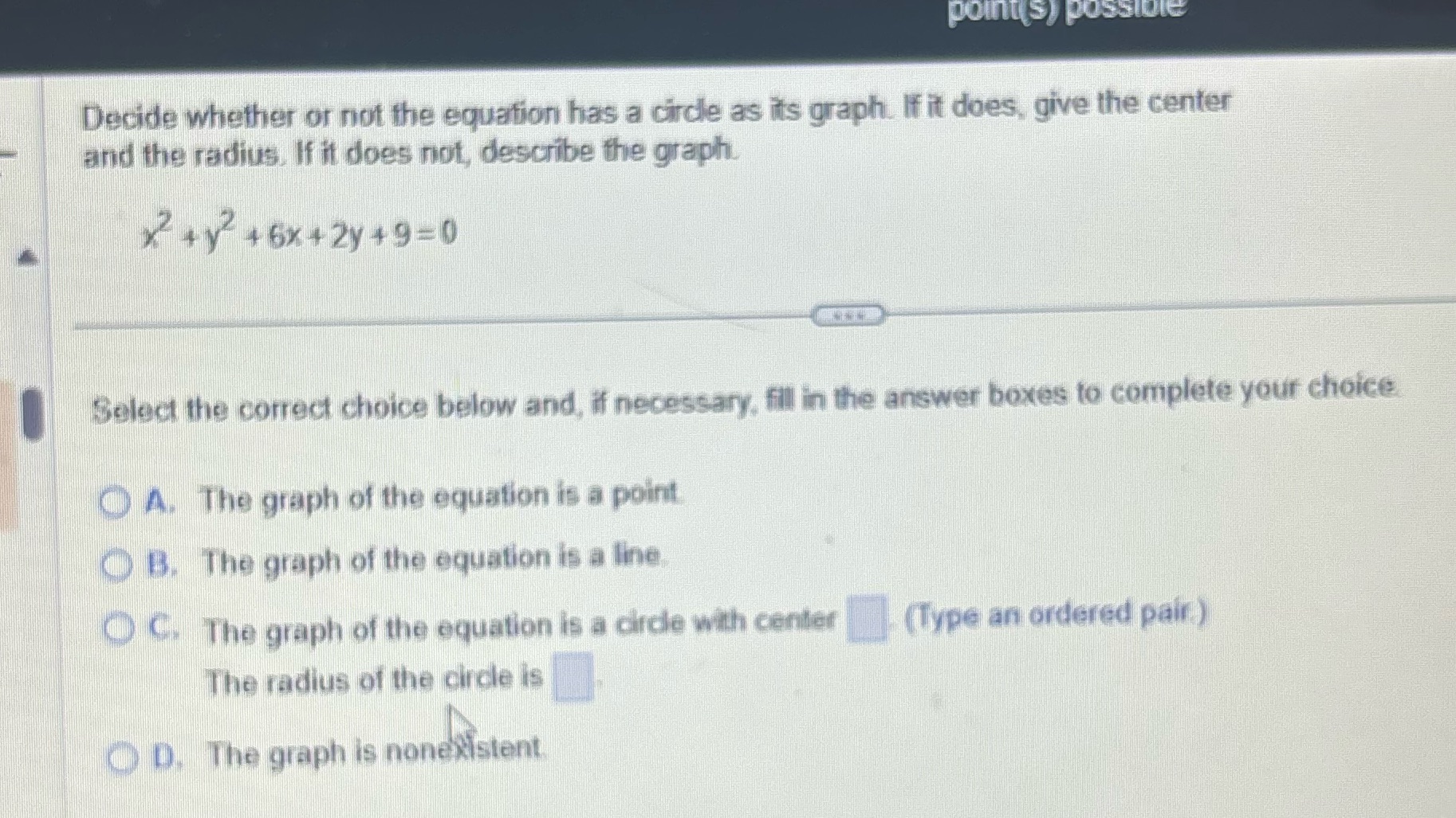point s) possible Decide whether or not the equation has a