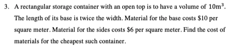  3. A rectangular storage container with an open top is to