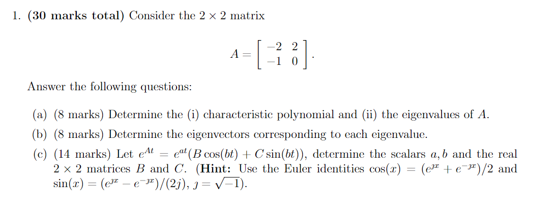 1. (30 marks total) Consider the 2 x 2 matrix =