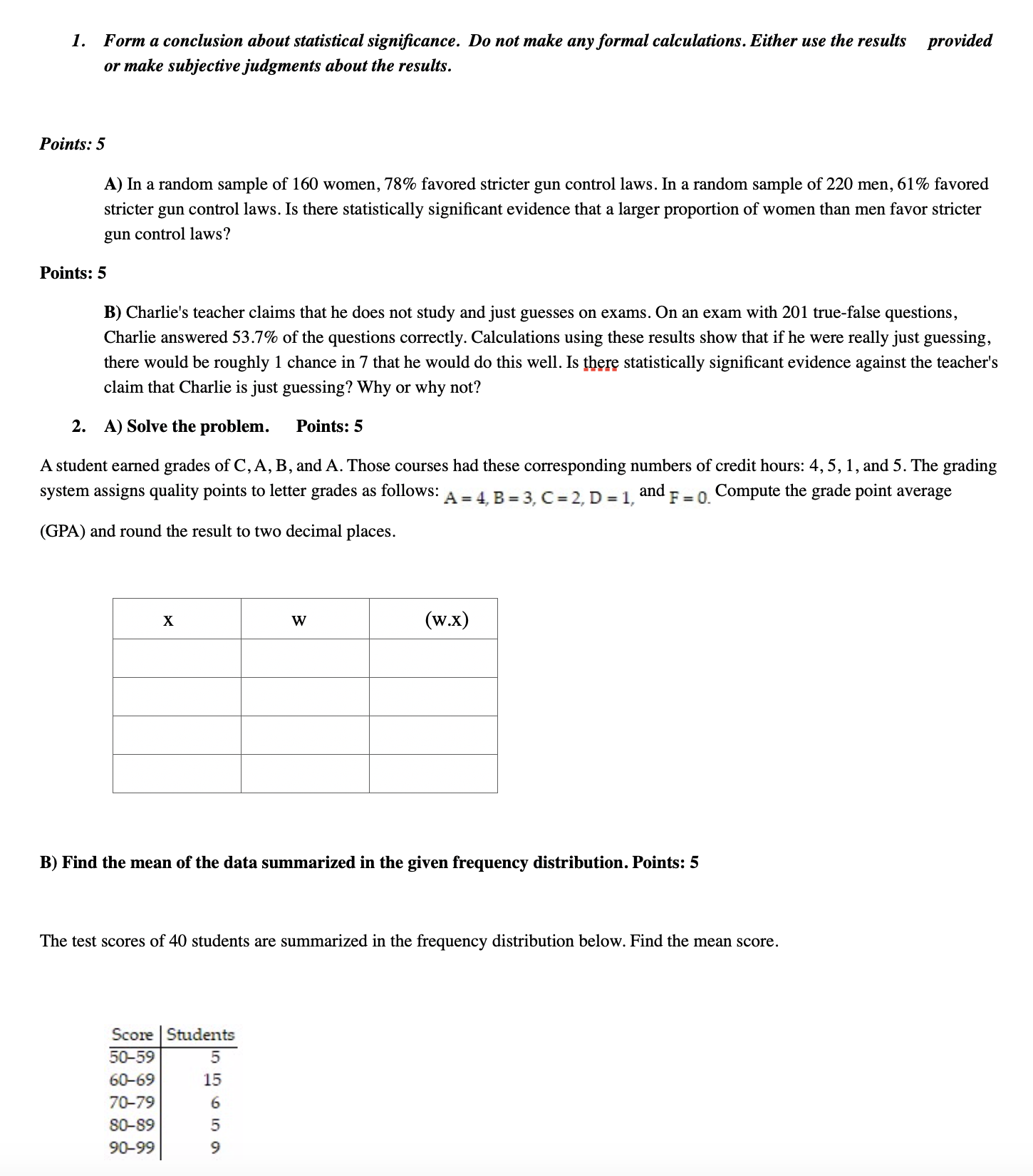  1. Form a conclusion about statistical signicance. Do not make any