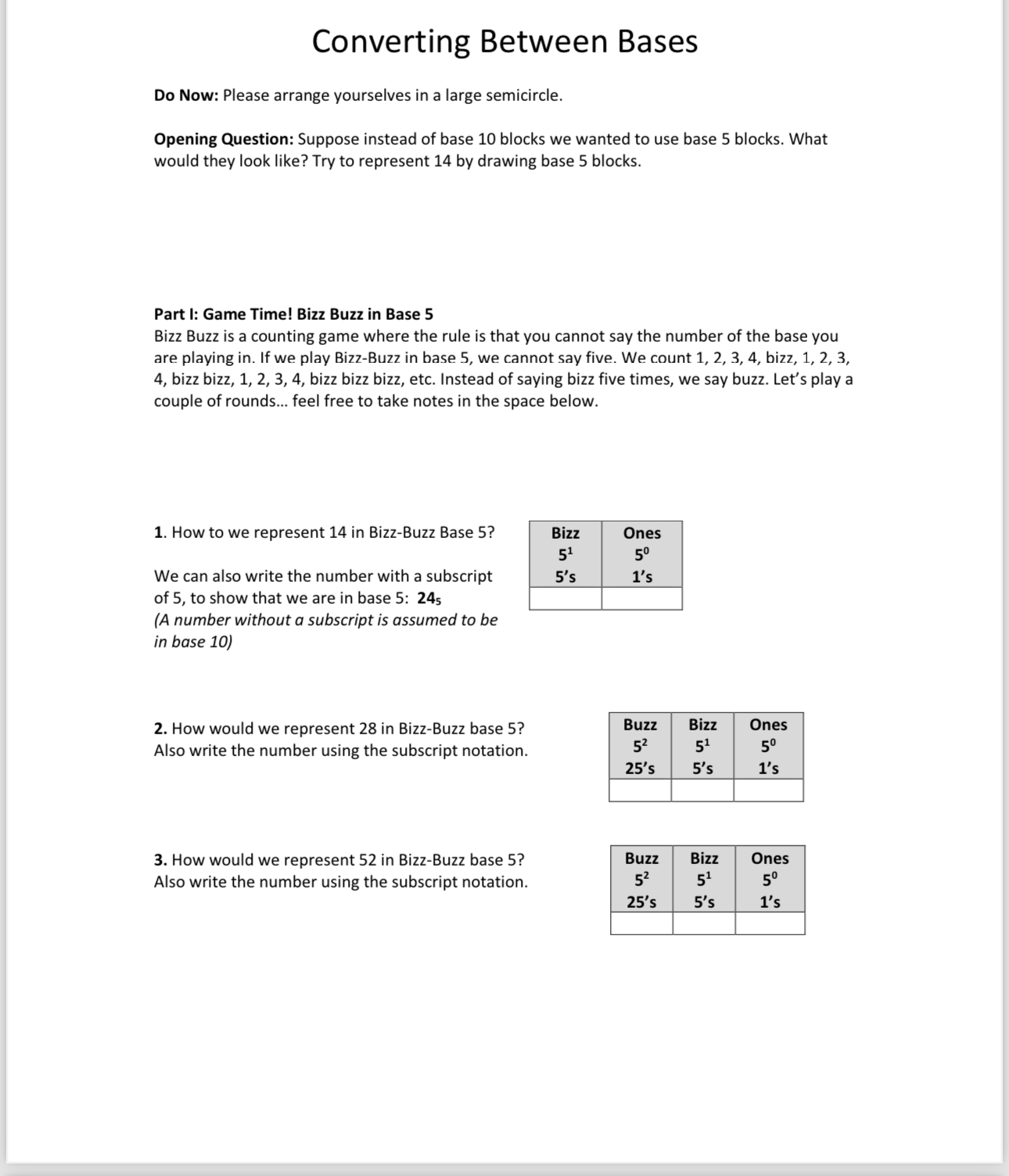 Converting Between Bases Do Now: Please arrange yourselves in a large