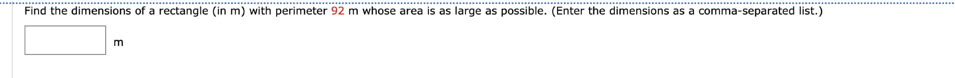 a minimum. smaller number larger number Find the dimensions of a rectangle