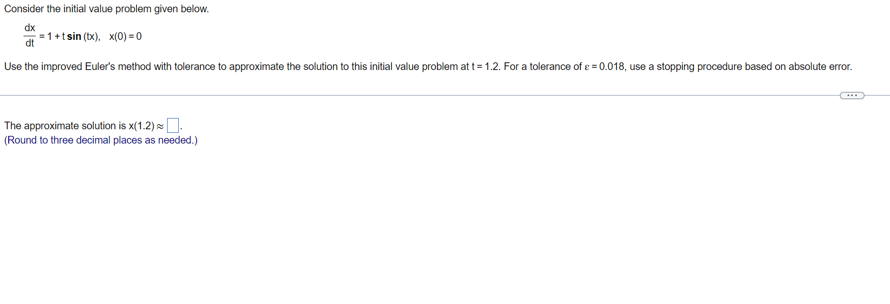  Consider the initial value problem given below. dx @ =1+tsin(tx), x(0)=0