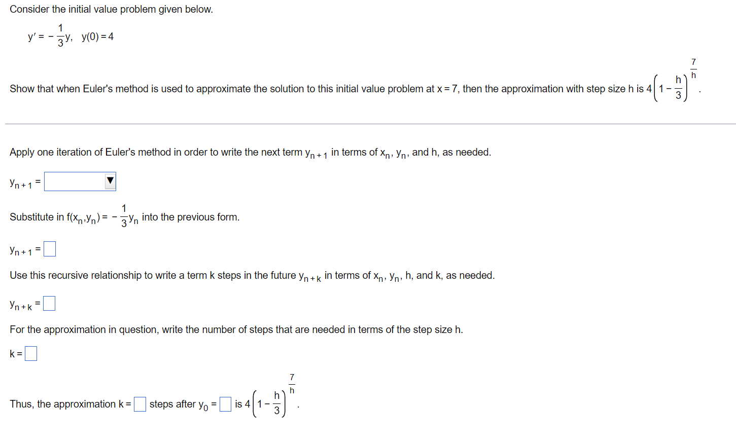  Consider the initial value problem given below. 1 y'= -3y, Y0)=4