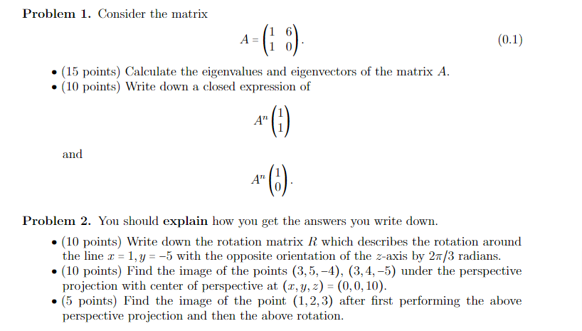  Problem 1. Consider the matrix A= (1 6) (0.1) . (15