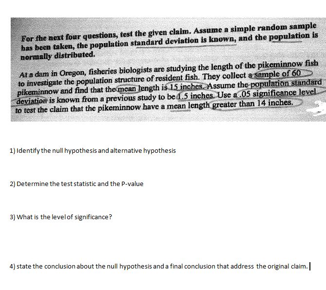 Test the given claim. Assume a simple random sample has been taken,