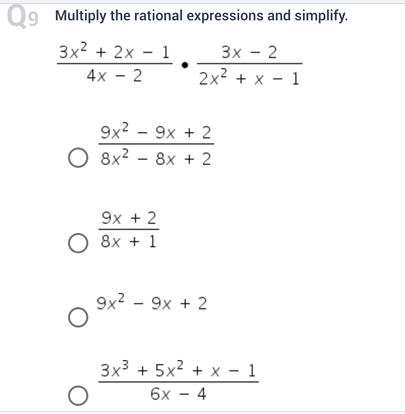 4x + 1 O - 4\fQ7 Multiply the rational expressions and simplify.