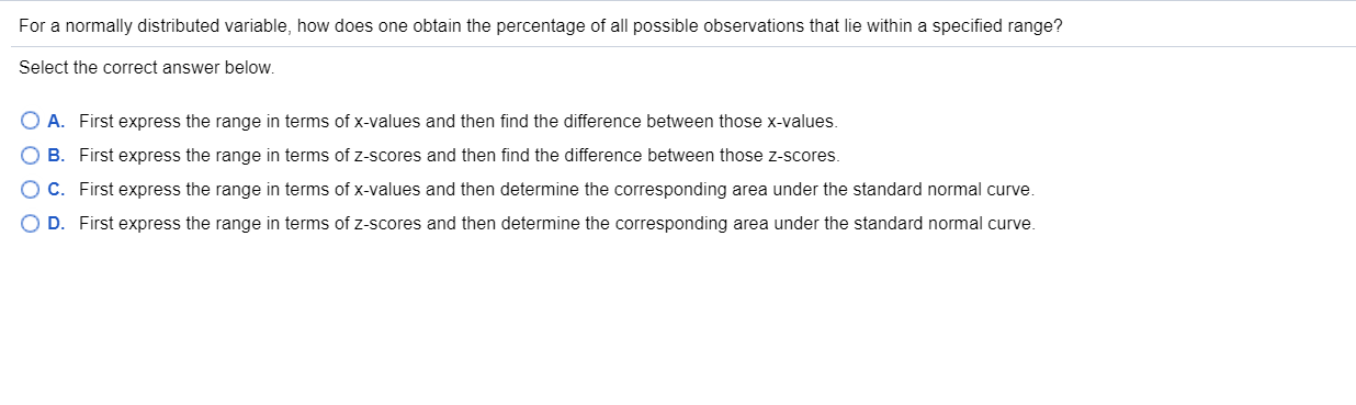 Please answer this question. For a normally distributed variable, how does one