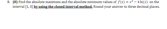  8. (8) Find the absolute maximum and the absolute minimum values