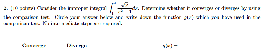 2. (10 points) Consider the improper integral :2 - 1 dar.