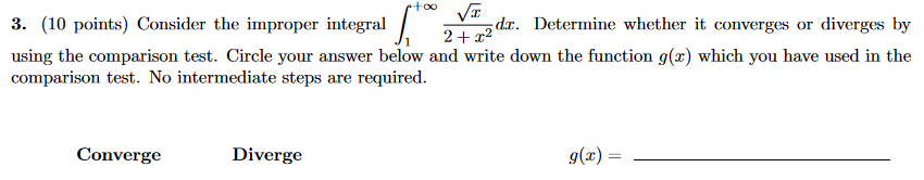  3. (10 points) Consider the improper integral 2+ 22 dar. Determine