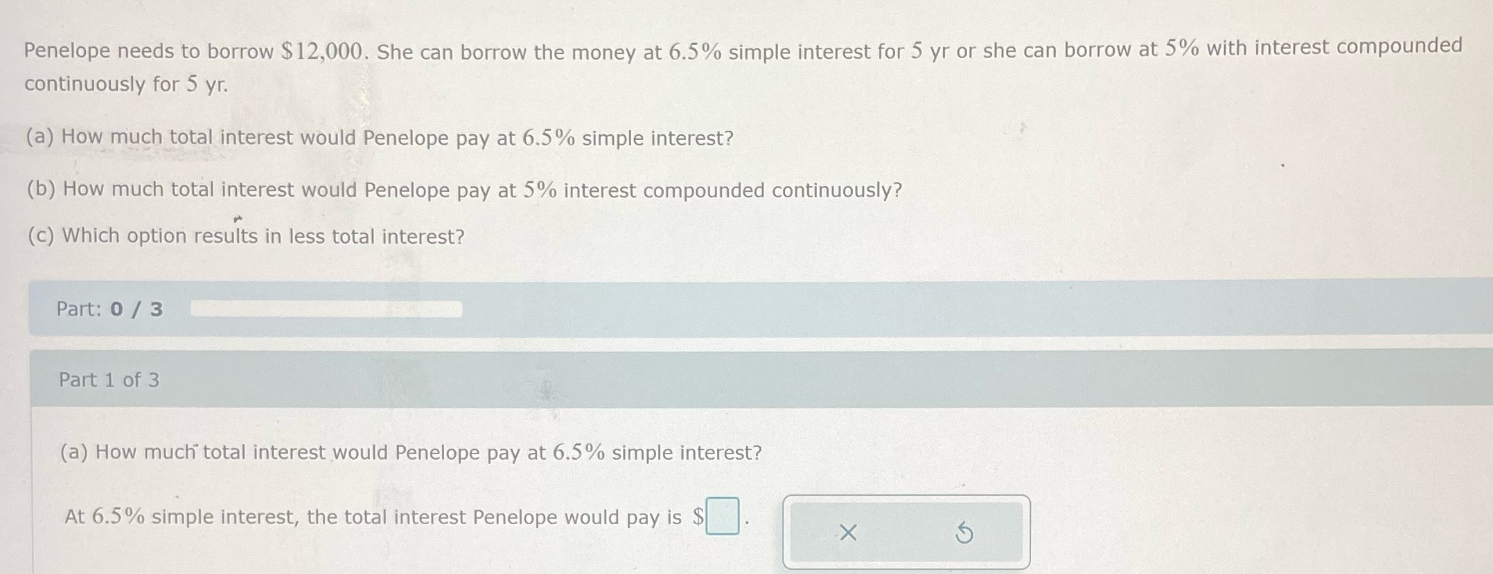Please answer a,b,and c Penelope needs to borrow $ 12,000. She can