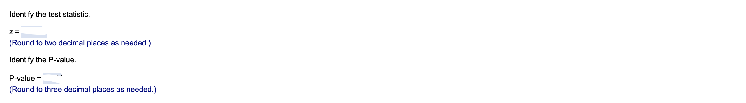 Hi, I need help with test statistic and p-value. Identify the test