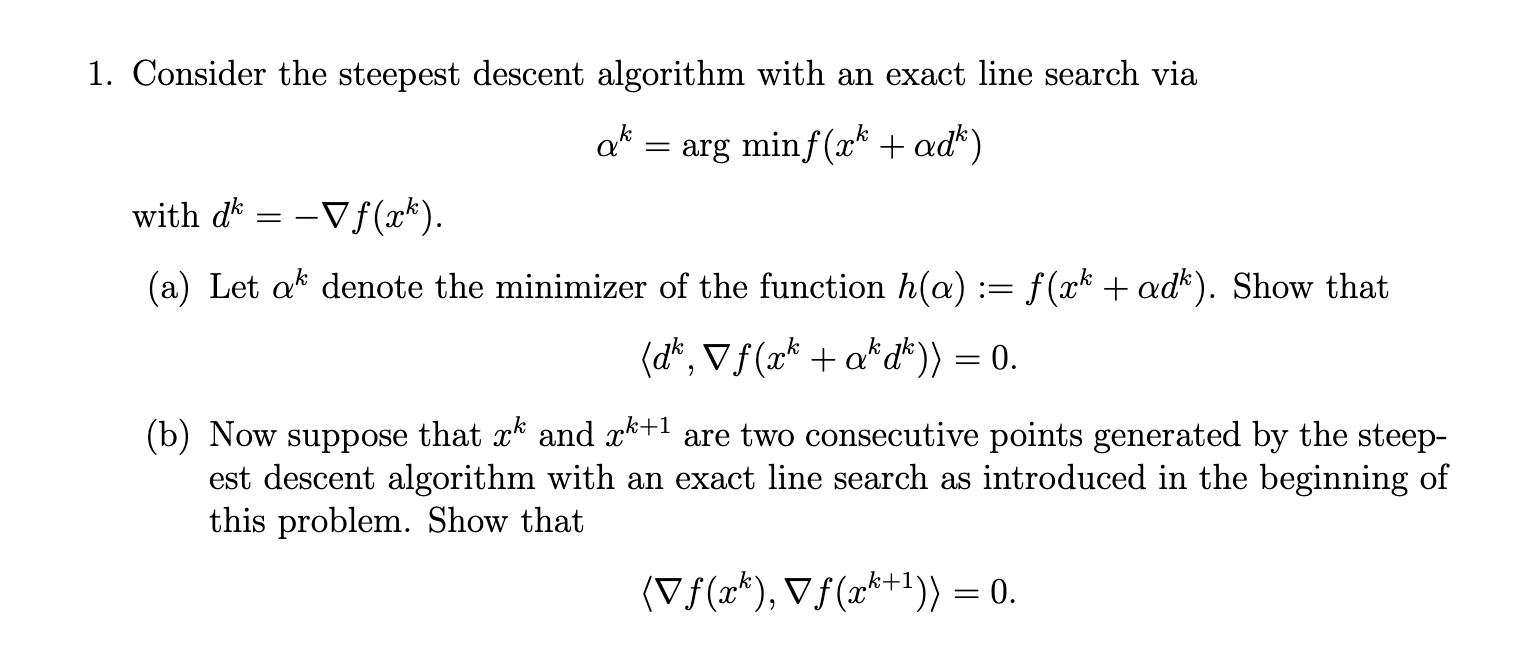 1. Consider the steepest descent algorithm with an exact line search