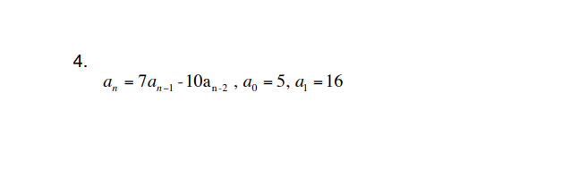  \f5. a, =4a, 1 4a,_;, ay =2, a; = 10 The