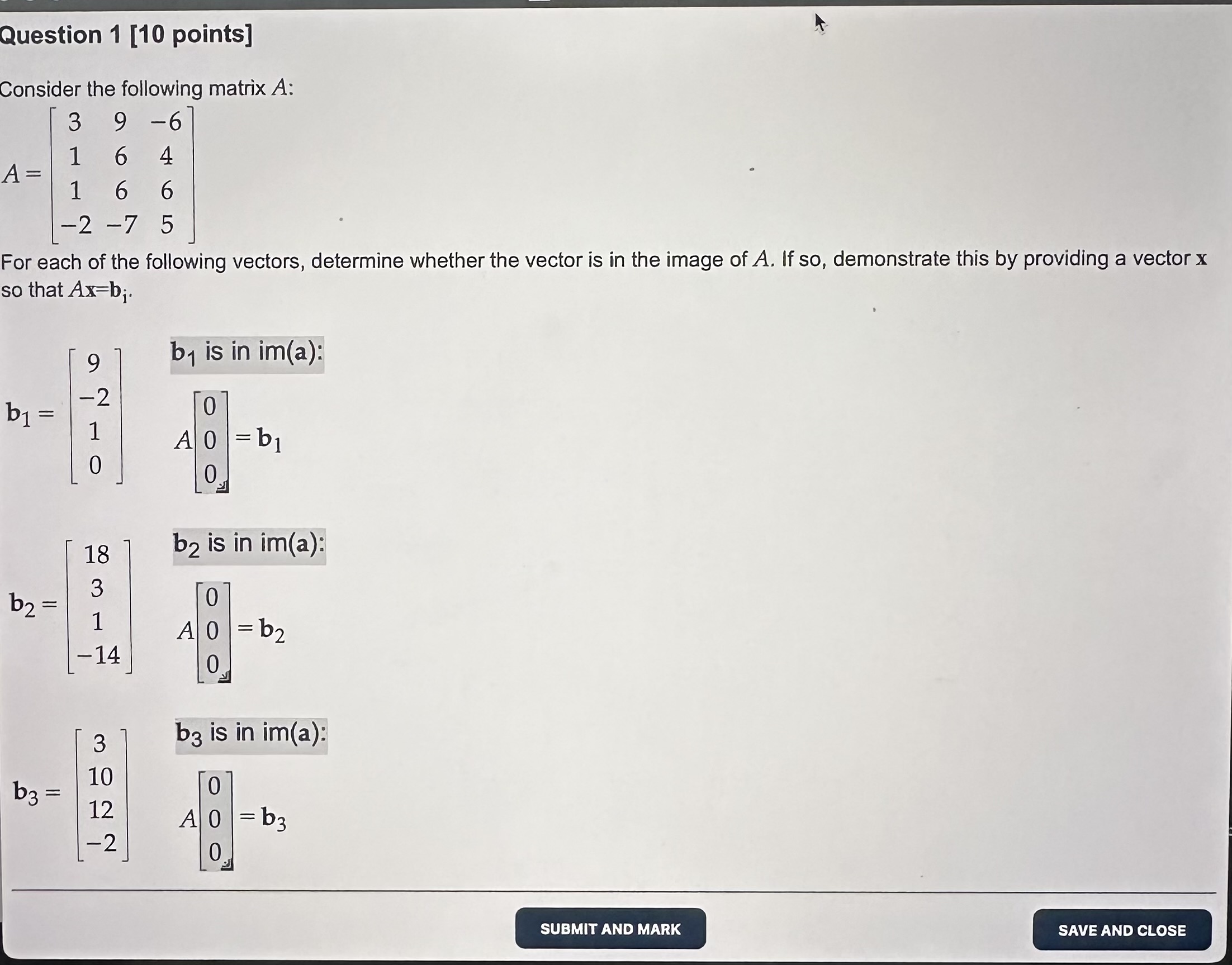  Question 1 [10 points] Consider the following matrix A: 3 9