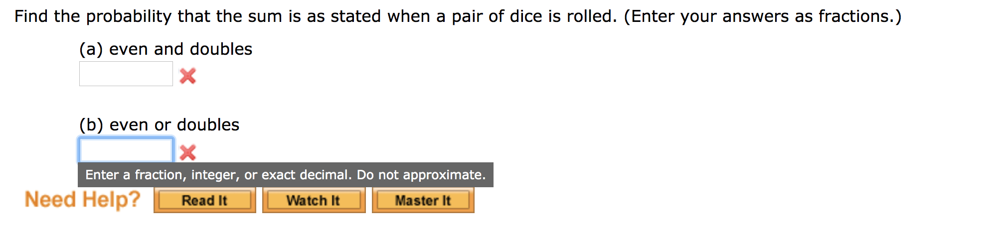 Find the probability that the sum is as stated when a