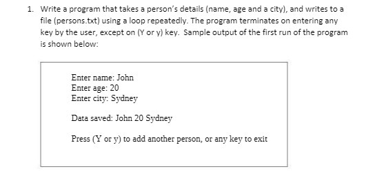 1. Write a program that takes a person's details (name, age