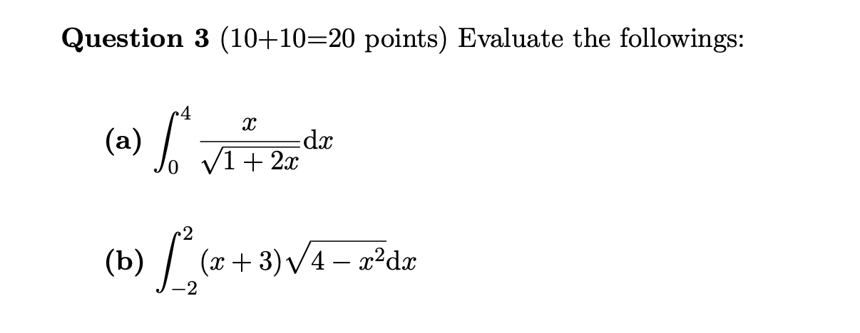 is not integrable on [0, 1].Question 2 (10+10=20 points) Evaluate the followings: