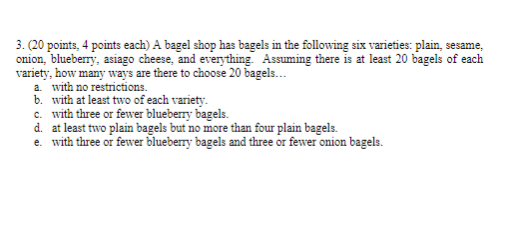 used to form the answer. Leave combinations, permutations, factorials, and exponents intact.