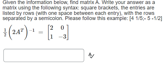 Given the information below, find matrix A. Write your answer as
