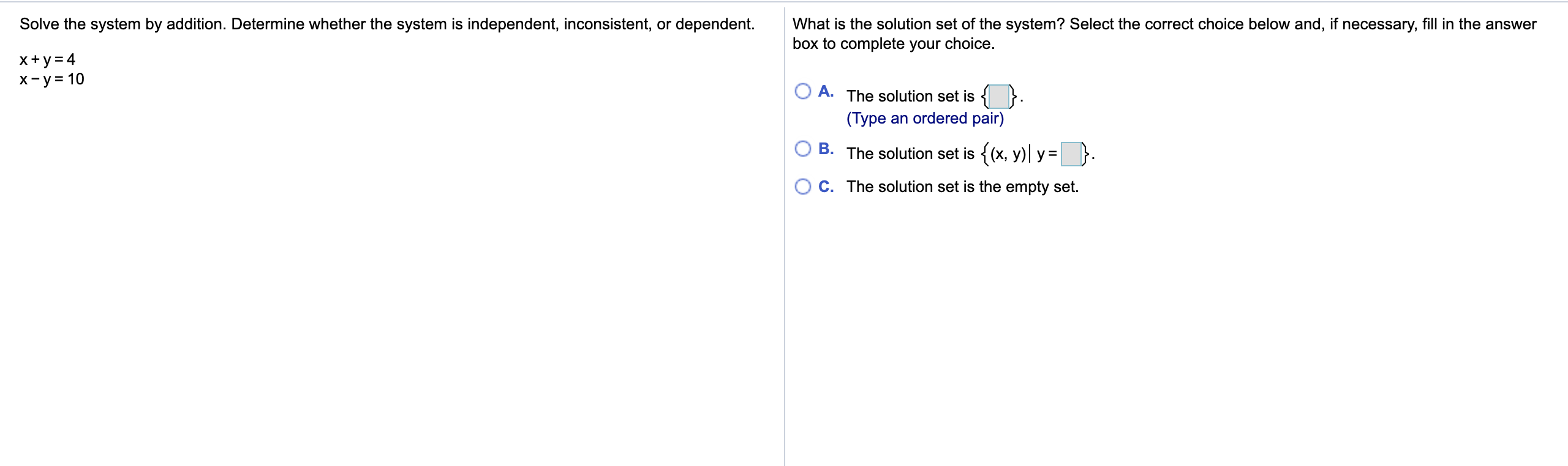system is independent, inconsistent, or dependent. What is the solution set of