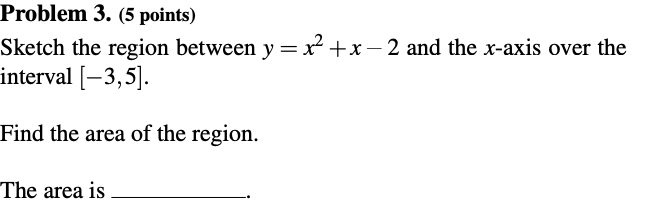 [-1,6]. displacement = distance traveled = Problem 5. (5 points) Find the